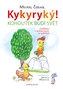 Kykyryký: Kykyryký, vstávejte!