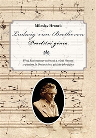 Ludwig van Beethoven. Poselství génia
