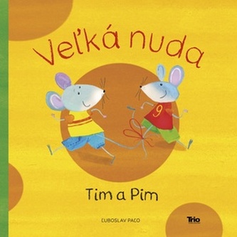 Veľká nuda Tim a Pim Veľká nuda Tim a Pim
