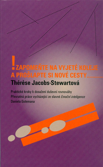 Zapomeňte na vyjeté koleje a prošlápněte si nové cesty... Zapomeňte na vyjeté koleje a prošlápněte si nové cesty...
