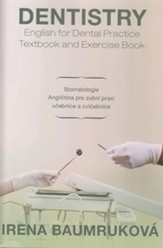 Stomatologie - Angličtina pro zubní praxi - učebnice a cvičebnice / Dentistry English for Dental practice - Textbook And Exercisebook