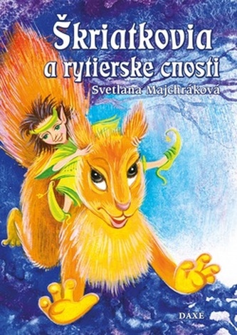 Škriatkovia a rytierske cnosti Škriatkovia a rytierske cnosti