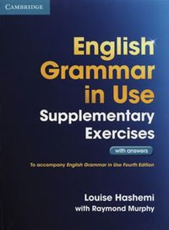 English Grammar in Use Supplementary Exercises 3rd edition: with Answers