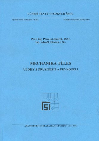 Mechanika těles - úlohy z pružnosti a pevnosti I