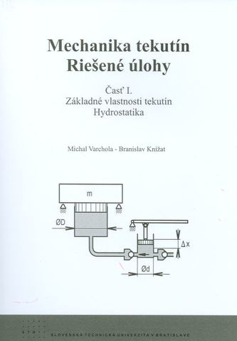 Mechanika tekutín. Riešené úlohy : Základné vlastnosti tekutín. Hydrostatika.