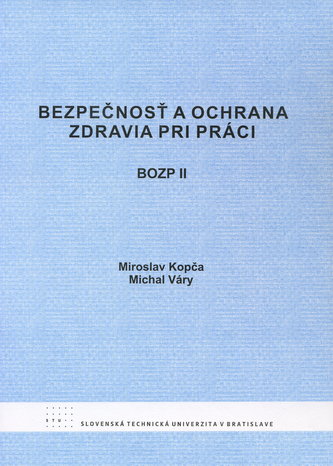 Bezpečnosť a ochrana zdravia pri práci Bezpečnosť a ochrana zdravia pri práci