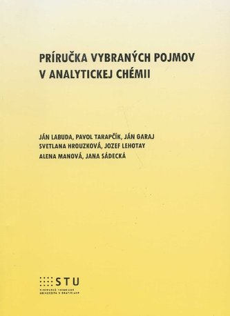 Príručka vybraných pojmov v analytickej chémii Príručka vybraných pojmov v analytickej chémii