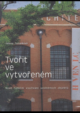 Tvořit ve vytvořeném Tvořit ve vytvořeném