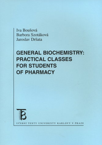 General Biochemistry - Practical Classes for Students of Pharmacy