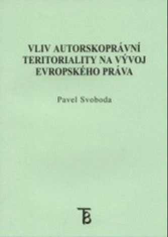 Vliv autorskoprávní teritoriality na vývoj evropského práva