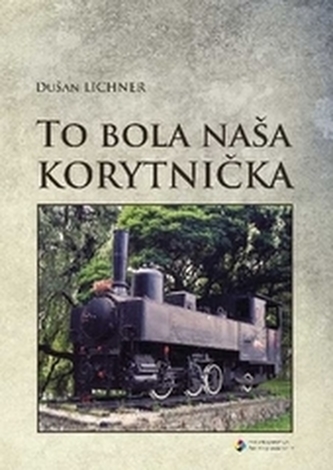 To bola naša Korytnička To bola naša Korytnička