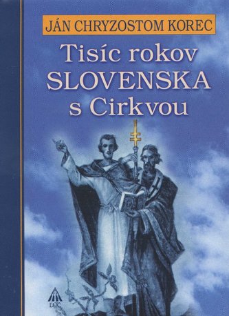 Tisíc rokov Slovenska s Cirkvou