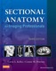 Sectional Anatomy for Imaging Professionals