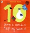 Ten Things I Can Do to Help My World
