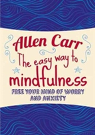 The Easy Way to Mindfulness