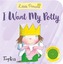 I Want My Potty! (Little Princess)