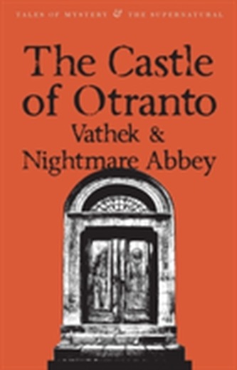 The Castle of Otranto/Nightmare Abbey/Vathek