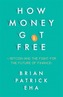 How Money Got Free