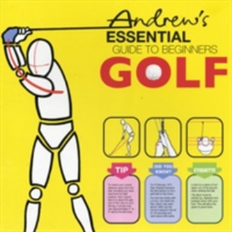 Andrew's Essential Guide to Beginners Golf