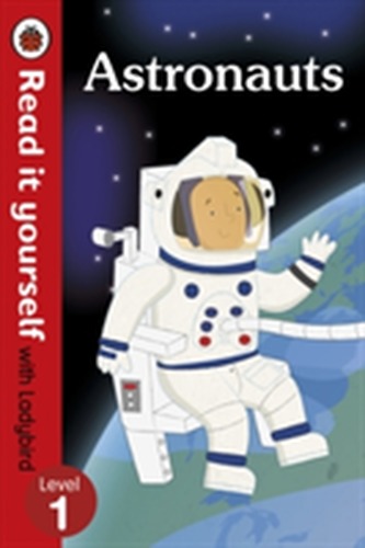 Astronauts - Read it yourself with Ladybird: Level 1 (non-fiction)