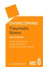 Overcoming Traumatic Stress, 2nd Edition