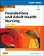 Study Guide for Foundations and Adult Health Nursing