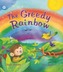 The Storytime: The Greedy Rainbow