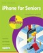 iPhone for Seniors in Easy Steps