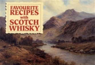 Favourite Recipes with Scotch Whisky