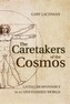The Caretakers of the Cosmos