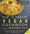 The Ultimate Vegan Cookbook for Your Instant Pot