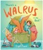 There's a Walrus in My Bed!