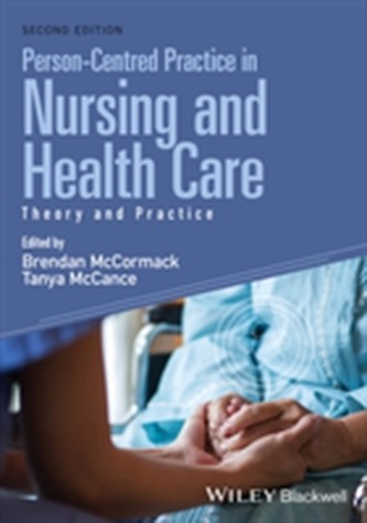 Person-centred Practice in Nursing and Health Care- Theory and Practice, 2E