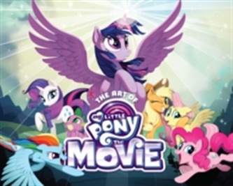 The Art of My Little Pony: The Movie