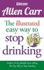 Allen Carr The Illustrated Easy Way to Stop Drinking