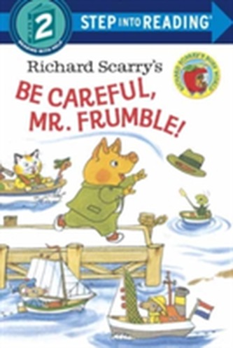 Richard Scarry's Be Careful, Mr. Frumble! Step into ReadingLvl 2