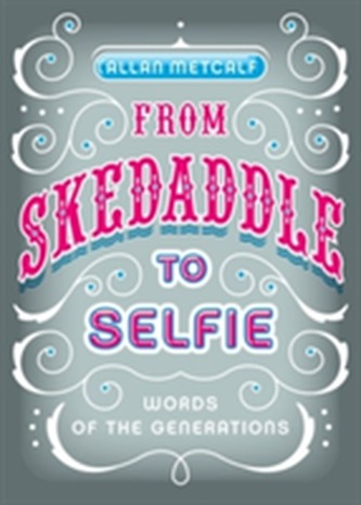 From Skedaddle to Selfie