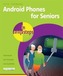 Android Phones for Seniors in easy steps