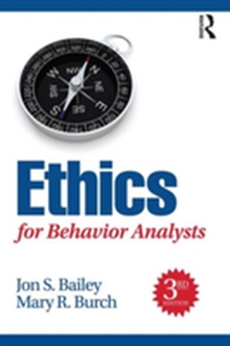 Ethics for Behavior Analysts, 3rd Edition