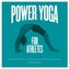 Power Yoga for Athletes