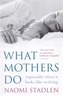 What Mothers Do