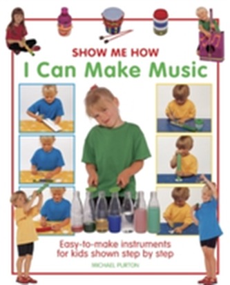 Show Me How: I Can Make Music