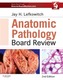 Anatomic Pathology Board Review