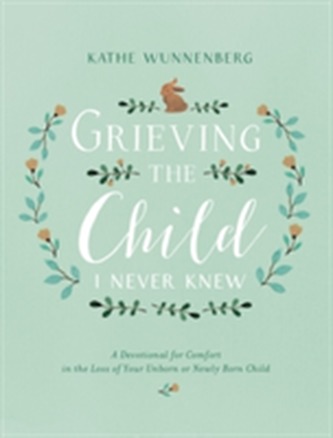 Grieving the Child I Never Knew