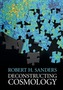 Deconstructing Cosmology