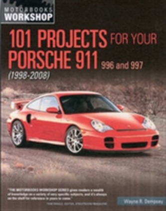 101 Projects for Your Porsche 911 996 and 997 1998-2008