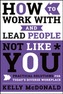 How to Work With and Lead People Not Like You