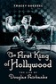 The First King of Hollywood