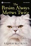 The Persian Always Meows Twice