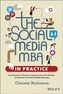 The Social Media MBA in Practice - an Essential   Collection of Inspirational Case Studies to       Influence Your Social Me